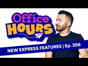 New Express Features | Adobe Office Hours Ep. 306