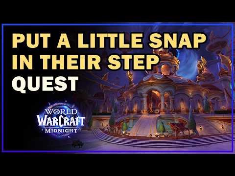 Put a Little Snap in Their Step | World of Warcraft Midnight Quest