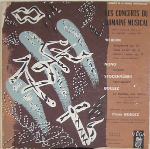 Webern / Nono / Stockhausen / Boulez - Domaine Musical, Pierre Boulez - Les Concerts Du Domaine Musical - IVe Concert 1956