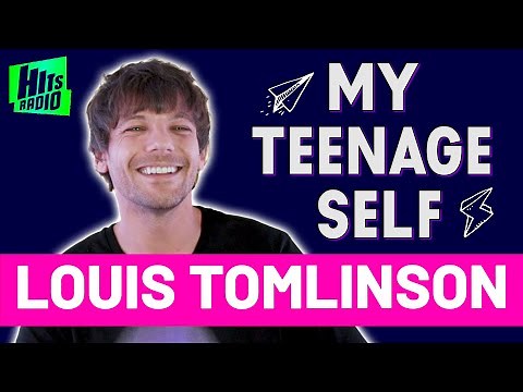 ‘This Is Who I Want To Be’ Louis Tomlinson | My Teenage Self