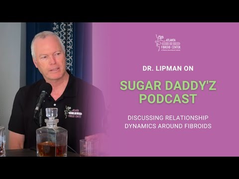 Dr. John Lipman is on Sugar Daddy'z Podcast - The Fibroids Fiasco