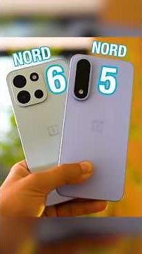 OnePlus Nord 6 vs OnePlus Nord 5 Comparison, Review & Camera Test