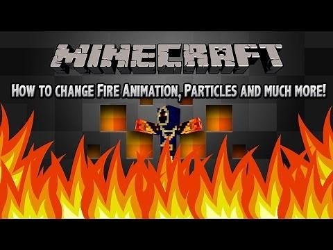 How to change Fire Animation, Particles, Blocks In Your Texture/Resource Pack 1.9