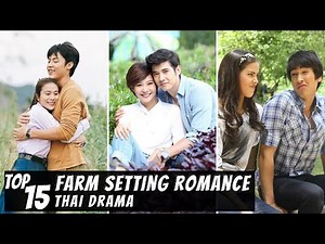 [Top 15] Farm Setting Romance in Thai Drama | Romantic Thai Drama
