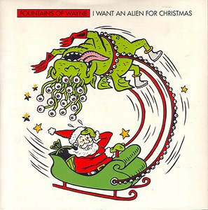 Fountains Of Wayne - I Want An Alien For Christmas