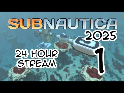 Subnautica [Steam] 24 Hour Stream 2025 - Part 1