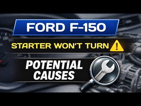 Ford F-150 Starter Won’t Turn – Likely Reasons Explained