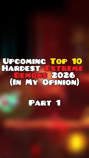 Upcoming Top 10 Hardest Extreme Demons 2026 Part 1 #gd #shortsgd #geometrydash