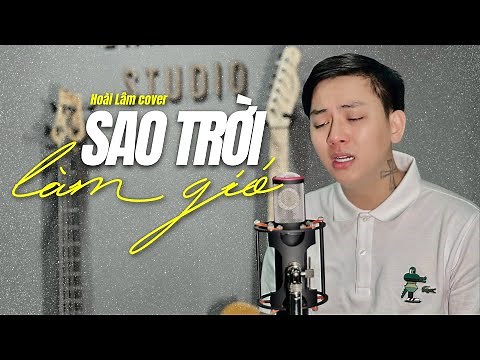 SAO TRỜI LÀM GIÓ - NAL | Hoài Lâm Cover