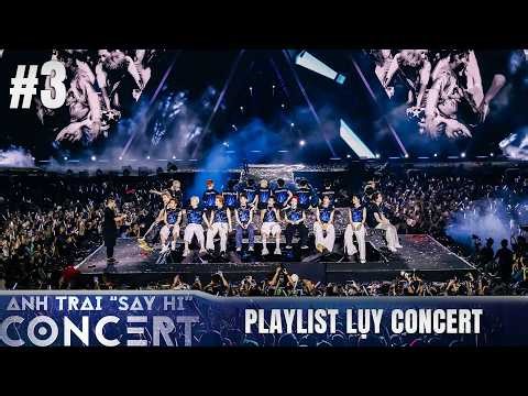 Playlist Lụy Concert Anh Trai Say Hi #3 - 30 Anh Trai hoà chung lời ca, tạo nên đêm diễn khó quên