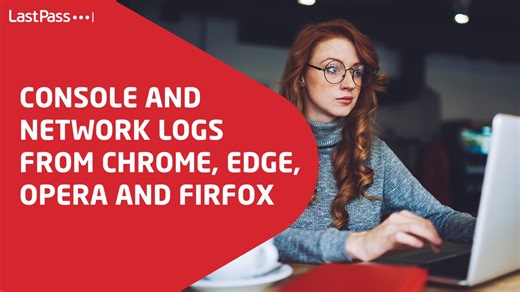 Getting console and network logs from Chrome, Edge, Opera, and Firefox