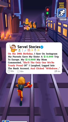 70K views · 1.1K reactions | On my 30th birthday, i saw on instagram my parents gave my sister a $16,000 trip to europe. My $16,000! My mom commented, she's the only one we're truely proud of!I laughed, logged into the bank account, and clicked withdraw... #servelstories #redditreadings | Servel Stories | Facebook