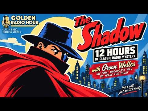 Orson Welles as The Shadow | 12 Hours of Classic Radio Mystery | His Final Shadow Broadcast
