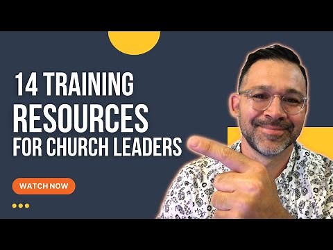 14 Church Leadership Training Resources To EQUIP & HELP Your Team Grow