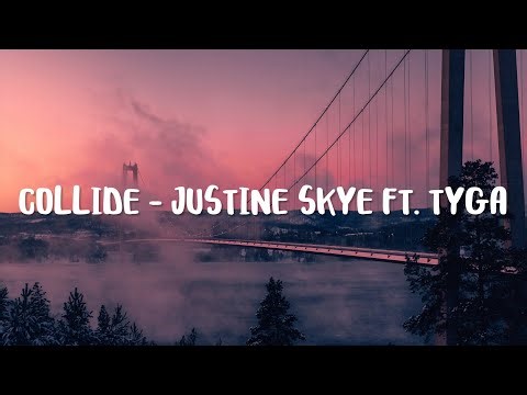 Justine Skye - Collide ft. Tyga (Lyrics)