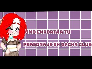 ☆Como exportar tus personajes en Gacha club! ☆ / Tutorial 💫