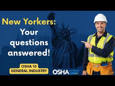New Yorkers: Your Questions Answered! | OSHA 10 General Industry Training | OSHA Outreach Courses