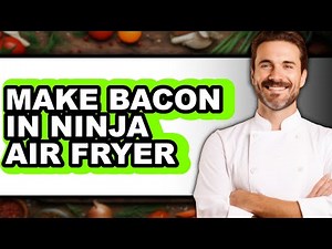 How To Make Bacon In Ninja Air Fryer - Full Guide