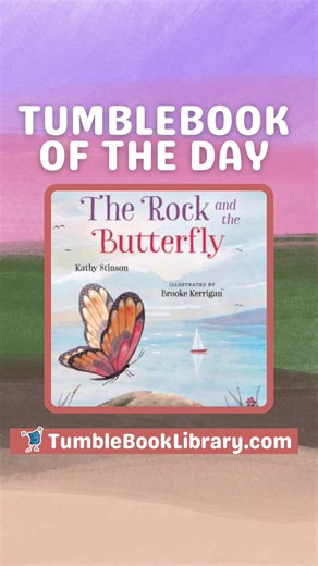 TumbleBook of the Day 📘🦋 The Rock and the Butterfly by Kathy Stinson, illustrated by Brooke Kerrigan, is a gentle story about noticing the quiet beauty around us. 📚 Read it today at daily.tumblebooks.com #TumbleBookOfTheDay #PictureBooks #Storytime #KidsBooks #LibraryReads