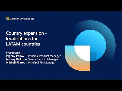 Dynamics 365 Country expansion: localizations for LATAM countries | D365 FastTrack Tech Talks