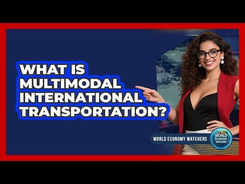 What Is Multimodal International Transportation?