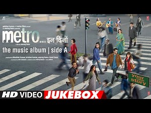 Metro…In Dino (Full Video Jukebox) (Side A) | Anurag Basu | Pritam | Bhushan Kumar | Full Songs