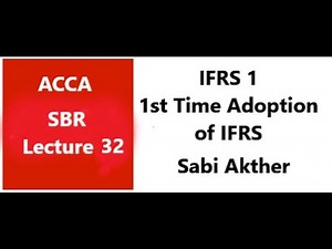 IFRS 1 - First-time Adoption of International Financial Reporting Standards - SBR ACCA