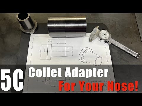 Machining a 5C Collet Adapter - Morse Taper 4-1/2 to 5C adapter