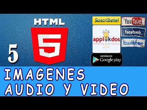 Curso de HTML5 - 05 - Como Insertar Imagenes - Audio - Video