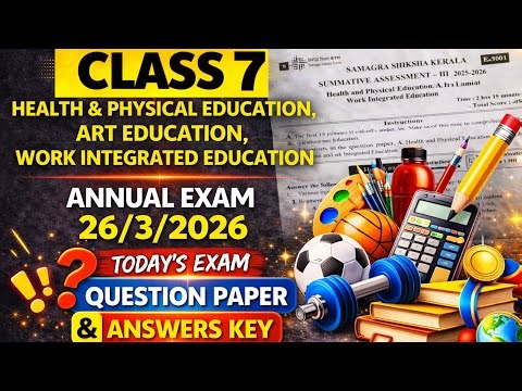 Class 7 Health Physical Education Art ,Work Todays exam Answers|Class 7 PT annual Exam 2026 Question