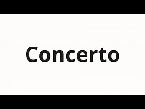 How to pronounce Concerto