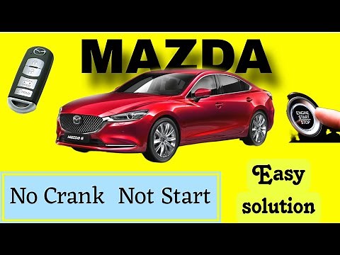 MAZDA NOT START, NO CRANK EASY SOLUTION.
