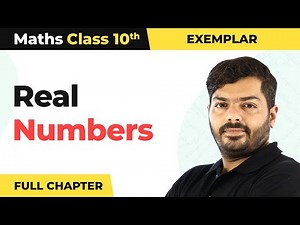 Real Numbers Full Chapter NCERT Exemplar | Class 10 Maths Chapter 1 (2022-23)