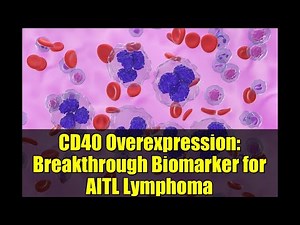 CD40 Overexpression: Breakthrough Biomarker for AITL Lymphoma
