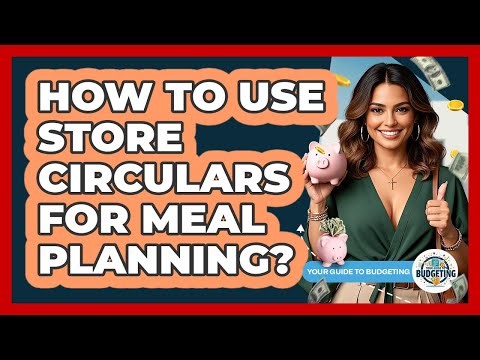 How To Use Store Circulars For Meal Planning?