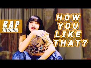 HOW YOU LIKE THAT (BLACKPINK) - RAP TUTORIAL (Aprendendo a cantar)