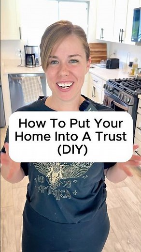 How To Put Your Home Into a Trust (DIY)