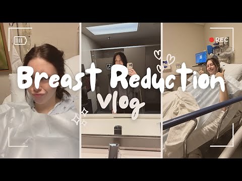 BREAST REDUCTION VLOG | PRE-OP, SURGERY, POST OP RECOVERY