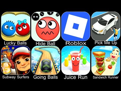 Lucky Balls,Hide Ball,Roblox,Pick Me Up 3D,Subway Surfers,Going Balls,Juice Run,Sandwich Runner