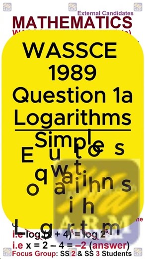 WASSCE 1989 Maths Q1a | Logarithms — Solving Simple Log Equations (Fast Explanation) | WAEC Exam