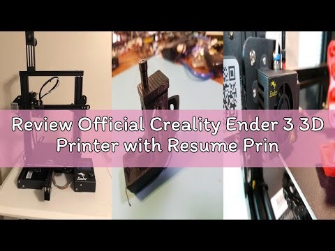 Review Official Creality Ender 3 3D Printer with Resume Printing Function and Stable Power Supply, H
