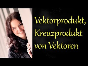 Vektorprodukt, Kreuzprodukt zweier Vektoren berechnen