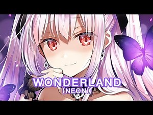 Nightcore - WONDERLAND [Lyrics] (NEONI)