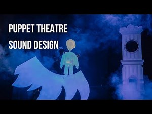 Sound Design for a Puppet Theater Performance