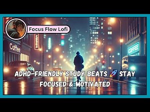 Lofi for ADHD & Deep Concentration – Focus & Study Music