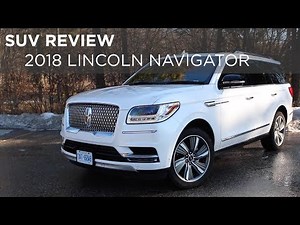 SUV Review | 2018 Lincoln Navigator | Driving.ca