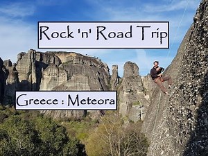Rock 'n' Road Trip Balkans 9: Climbing In Meteora
