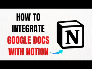 How to Integrate Google Docs with Notion – Full Guide