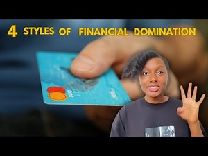 4 Different Styles and Approaches within FINANCIAL DOMINATION (exploring various preferences)
