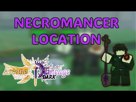 NEW NECROMANCER LOCATION | ARCANE LINEAGE